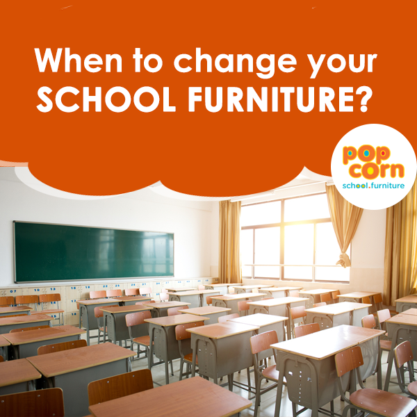 When to change your school furniture?
