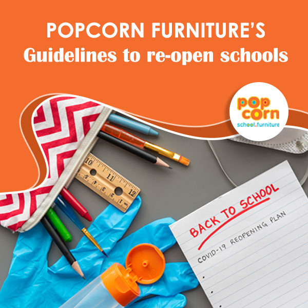 Popcorn Furniture’s Guidelines to re-open schools