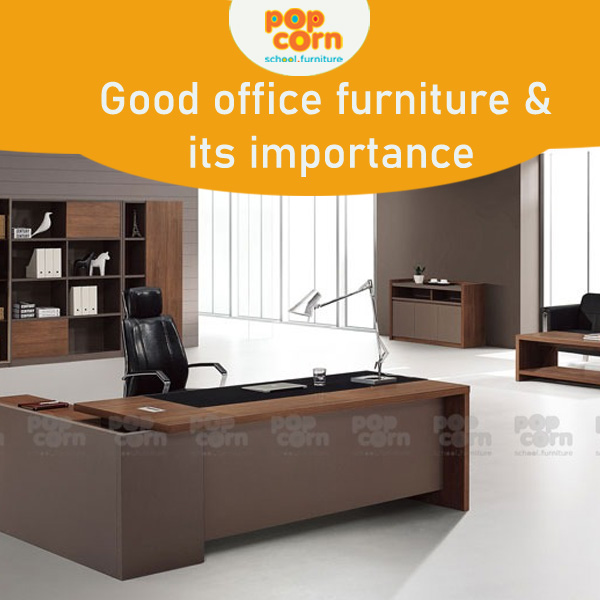 Good Office Furniture & Its Importance
